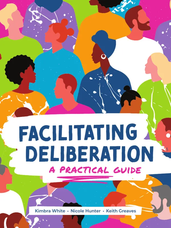 Facilitating Deliberation by White, Hunter & Greaves