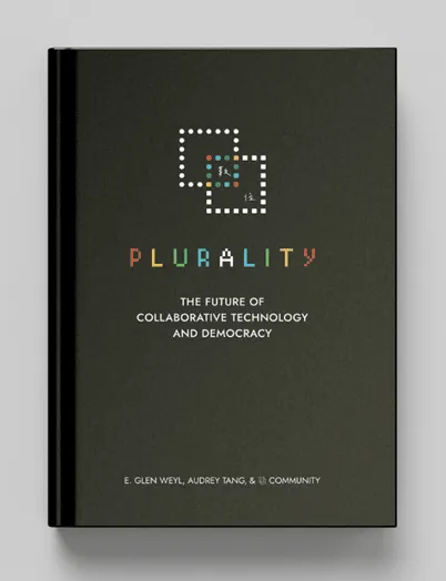 Plurality by E. Glen Weyl, Audrey Tang & ⿻ Community